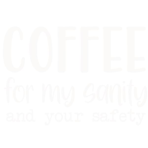 Coffee For My Sanity White Thumbnail