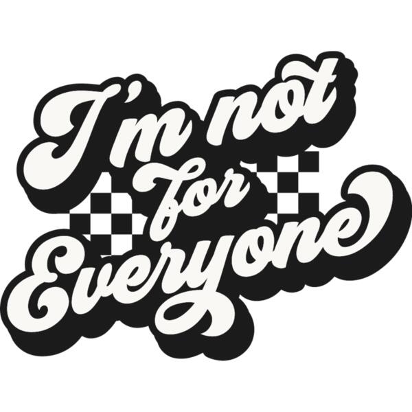 Im not for everyone Thumbnail