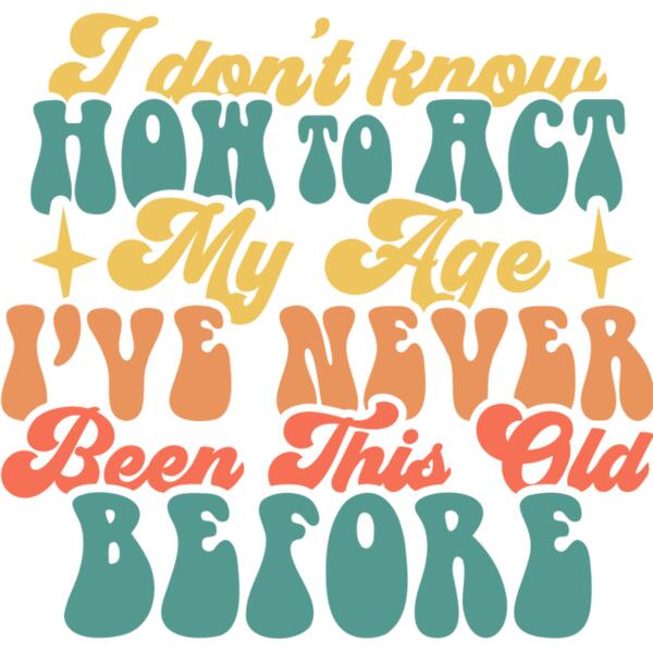 I dont know how to act my age Thumbnail