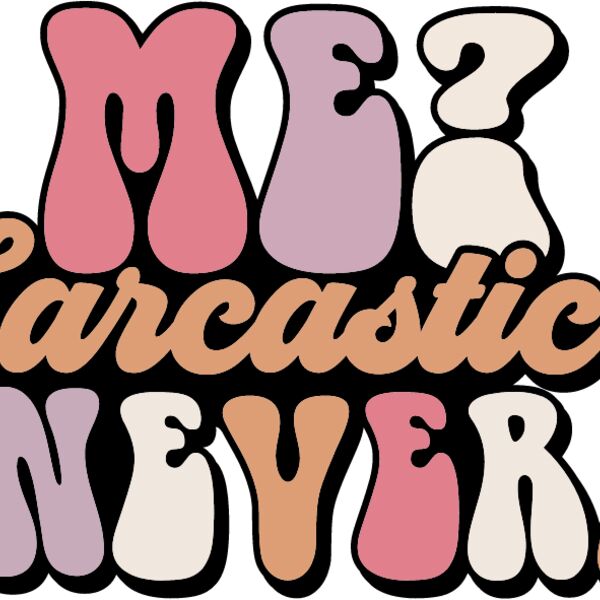 Me sarcastic never Thumbnail