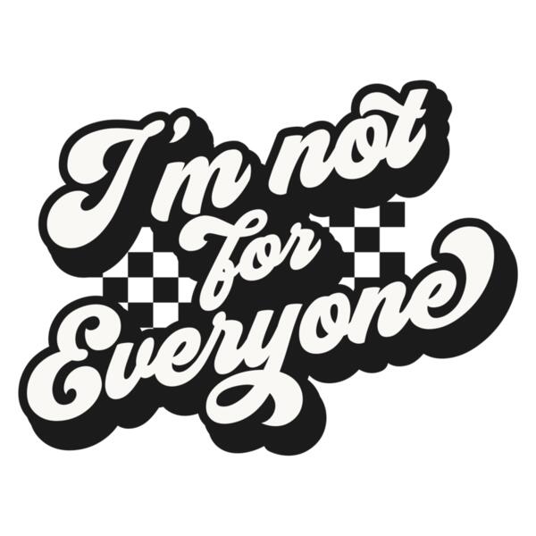 Im not for everyone Thumbnail