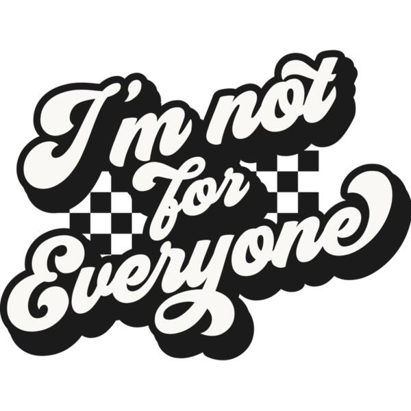 Im not for everyone SVG Thumbnail